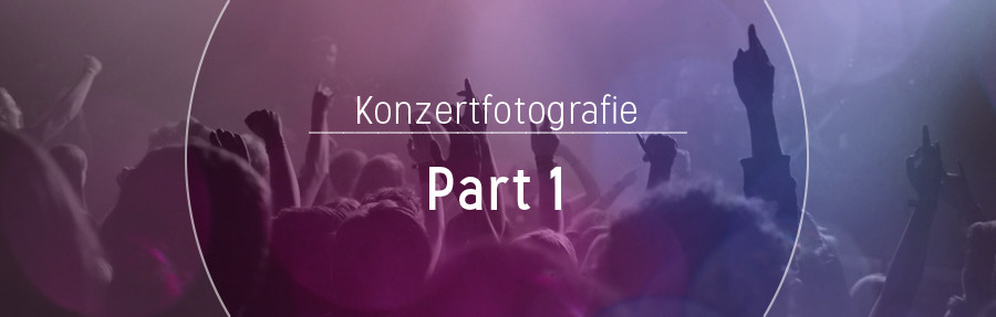 Konzertfotografie - Part 1