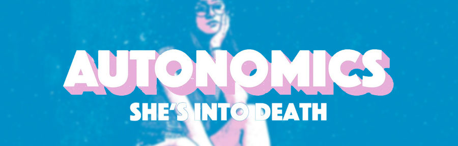 Autonomics_ShesIntoDeath