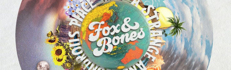 Musik zum Wochenstart: Fox and Bones - A Strange and Wondrous Place