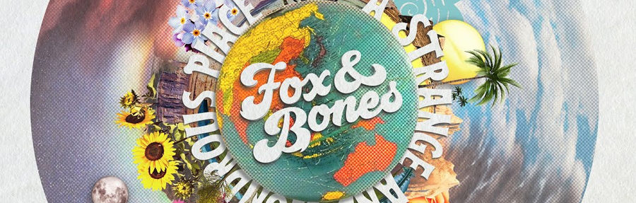 Musik zum Wochenstart: Fox and Bones - A Strange and Wondrous Place